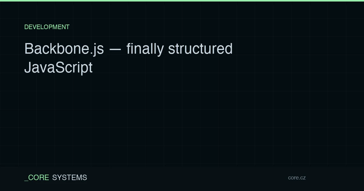 Backbone.js — finally structured JavaScript