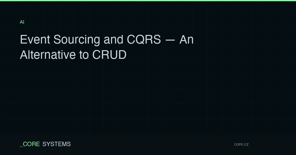 Event Sourcing and CQRS — An Alternative to CRUD