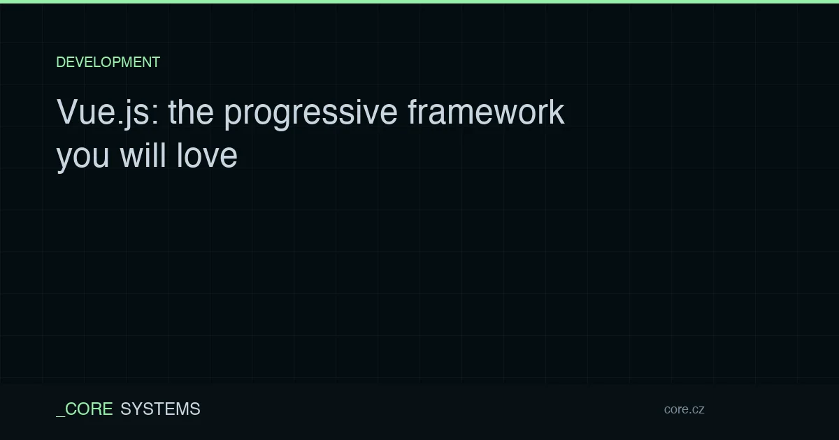 Vue.js: the progressive framework you will love