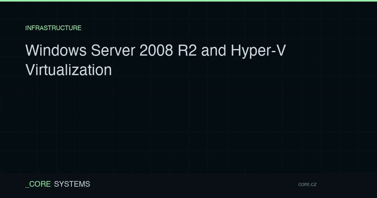 Windows Server 2008 R2 and Hyper-V Virtualization